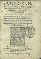 IGREJA CATOLICA. Concílio de Trento, 1545-1563<br/>Sacrosancti et Oecumenici Concilij Tridentini Paulo III, Iulio III & Pio IIII Pötificibus Maximis celebrati Canones et decreta. D. Ioan. Sotealli theologi et Horatij Lucij iuriscõs. vtillissimis margini additis annotationibus. Bullis etiam Pij IIII Pont. Max. ad calcem adiectis cum triplici vtillissimo Indice.... - Conimbricae : ex officina Antonij à Mariz, 1593. - [8 br., 16], 16, 9-488, [46, 4 br.] p. ; 8º (15 cm)