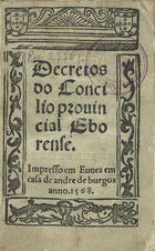 EVORA. Arquidiocese. Concílio Provincial, 1567<br/>Decretos do Concilio prouincial Eborense. - ¿?uora : em casa de Andre de Burgos, 1568. - [52] f. ; 8º (15 cm)