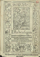 Esta he a segunda parte da historia de nossa redenção que se fez pera consolaçã dos que não sabe[m] latim : pede ho autor aos leytores que se nela acharem lhe digão por amor de Deos hu[m] pater noster pola alma. - Coimbra : por Ioão de Barreyra, 8 Dagosto 1554. - cxlix [i.é 141] p. ; 4º (20 cm)