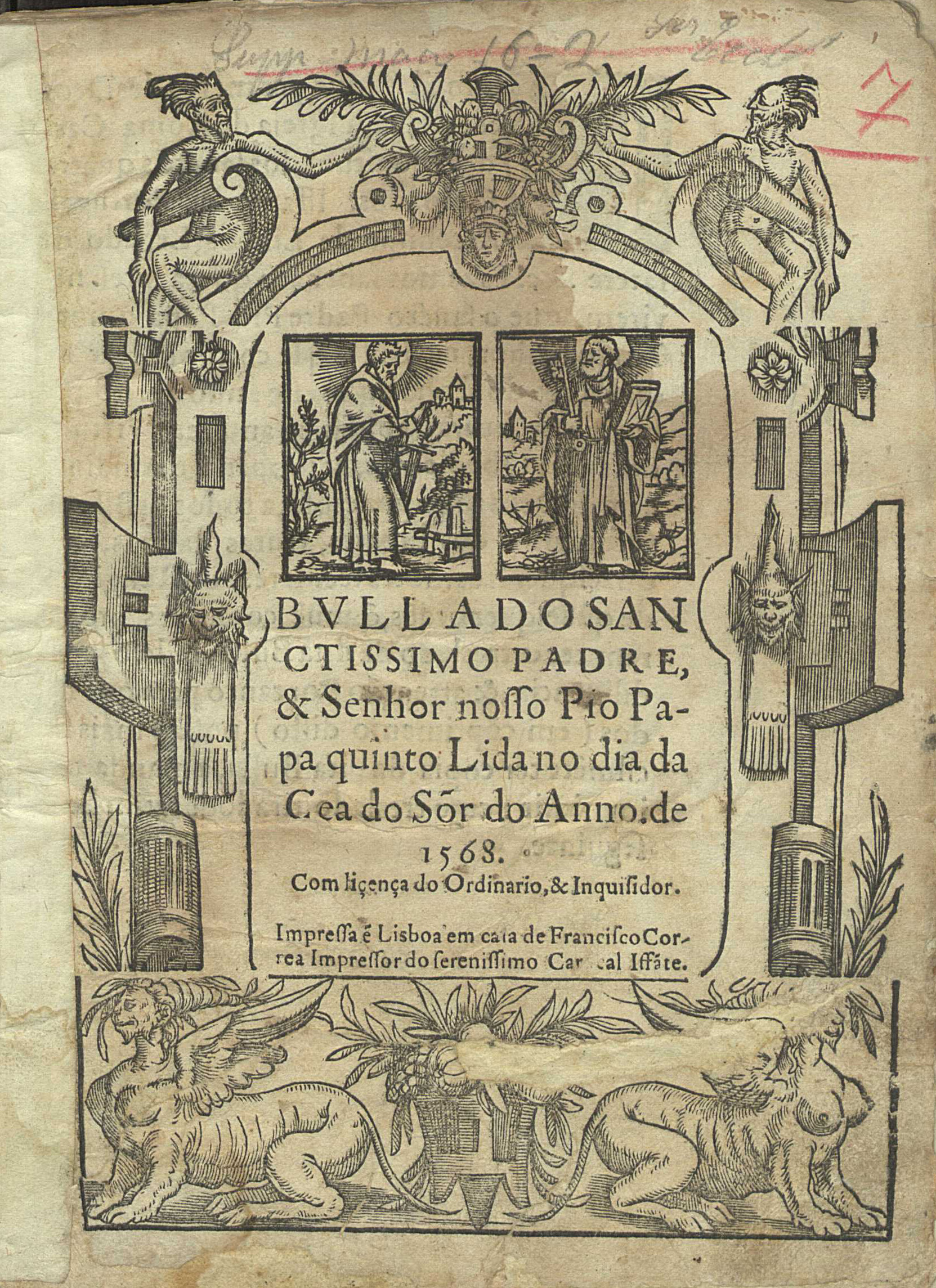 IGREJA CATOLICA. Papa, 1566-1572 (Pio V)<br/>Bulla do Sanctissimo Padre, & Senhor nosso Pio Papa quinto Lida no dia da Cea do S[enh]or do Anno de 1568. - Lisboa : em casa de Francisco Correa, [1568]. - [19, 1 br.] f. ; 4º (21 cm)