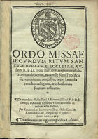 IGREJA CATOLICA.. Liturgia e ritual.<br/>Ordo missae secundum ritum Sanctae Romanae Ecclesiae / authore R.P.D. Ioãne Burcardo Argentinensi decretorum doctorem & capelle Su[m]mi Pontificis ceremoniarum magistro.... - [Viseu] : per Emanuelem Ioannis..., 1569. - [4], 99, [1 br.] f. ; 4º (21 cm)