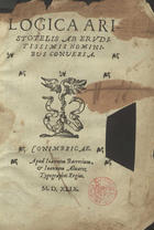 ARISTOTELES, 384-322 a.C.<br/>Logica Aristotelis ab eruditissimi hominibus conuersa. - Conimbricae : apud Ioannem Barrerium & Ioannem Aluarez, 1549. - [4] f. ; 4º (21 cm)