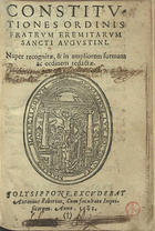 ORDEM DOS EREMITAS DE SANTO AGOSTINHO<br/>Constitutiones Ordinis Fratrum Eremitarum Sancti Augustini... - Olysippone : excudebat Antonius Riberius, 1582. - [8], 5-228 f. : il. ; 8º (15 cm)