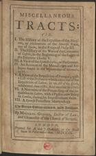 GEDDES, Michael, 1650?-1713<br/>Miscellaneous Tracts : Viz. / By Michael Geddes, Doctor of Laws. - The Second Edition corrected, with Additions. - London : printed for A. and J. Churchill, at the Black Swann in Pater noster Row, 1709. - VII, 576 p. ; 8º (16 cm)