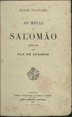 HAGGARD, Rider, 1856-1925<br/>As minas de salomão / Rider Haggard ; trad. rev. Eça de Queiroz. - [1ª ed.]. - Porto : Livr. Chardron, Casa Editora Lugan & Genelioux, Successores, 1891. - VII, 317, [2] p. ; 19 cm