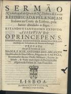 ARCANJOS, António dos, O.F.M. 1632-1682,<br/>Sermão na dedicaçaõ da Igreja de N. Senhora do Loreto reedificada pela naçam italiana na corte de Lisboa, pela haver abrasado o fogo... Pregado em oyto de Setembro de 1676 / pelo M. R. P. M. Fr. Antonio dos Arcanjos... - Lisboa : na Officina de Joam Galram, [1676]. - 24 p. ; 4º (20 cm)