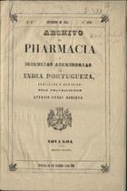 Archivo de pharmacia e sciencias accesorias da India Portuguesa / publ e red. Antonio Gomes Roberto. - A. 1, nº 1 (1864) - a. 8, nº 96 (Dez. 1871). - Nova Goa : Imprensa Nacional, 1864-1871. - 24 cm