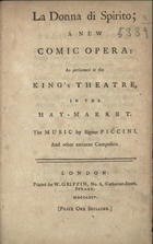 La donna di spirito : a new comic opera / The music by Signor Piccini. - London : for W. Griffin, 1775. - 71 p.