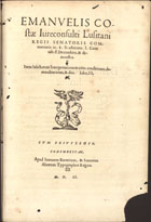 COSTA, Manuel da, ca 1511-1562<br/>Emanuelis Costae iureconsulti Lusitani regij senatoris Commentaria in. [paragraphum] Si arbitratu. l. cum tale. ff. De conditio[ne] & demonstra[tione] Idem Selectarum interpretationum circa conditiones, demonstrationes & dies. Libri II. - Conimbricae : apud Ioannem Barrerium et Ioannem Aluarum, 1551. - [12], 126 [i.é 122], [2], 104, [1] p. ; 2º (29 cm)