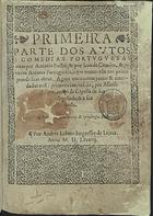 AUTOS E COMEDIAS PORTUGUESAS<br/>Primeira parte dos Autos e comedias portuguesas / feitas por Antonio Prestes & por Luis de Camões & por outros autores portugueses cujos nomes vão no principio das obras. - Agora nouamente juntas & emendadas nesta primeira impressão / por Afonso Lopez.... - [Lisboa] : por Andres Lobato, 1587. - [2], 179 f. ; 4º (22 cm)