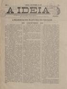 A ideia : folha do socialismo libertario / ed. Luiz A. de Gouvêa. - A. 1, nº 1 (11 nov. 1902) - a. 1, nº 4 (30 nov. 1902). - Funchal : L. A. Gouvêa, 1902. - 39 cm