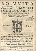 SAO BERNARDINO, João de, O.F.M. 1577-1655,<br/>Ao muito alto, e muito poderoso Rey, e Senhor Nosso Dom Joam o quarto do nome entre os Reys de Portugal... Frei Joam de Sam Bernardino... dedica este Sermão da Immaculada Conceiçaõ da Mãy de Deos, que fez em a Capella Real, assistindo em ella a primeira vez; S. M. oito dias despois de sua acclamaçaõ que foi feita em sabbado, primeiro dia de Dezembro do anno de 1640. - [Edição B]. - Em Lisboa : por Antonio Alvarez, 1641. - [8], 23, [1 br.] p. ; 4º (20 cm)