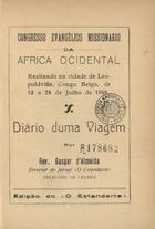 ALMEIDA, Gaspar de<br/>Diário duma viagem / Pe. Gaspar de Almeida ; org. Congresso Evangélico Missionário da África Ocidental. - [S.l. : s.n.], 1948 (Luanda : : Tip. Mondego). - 42 p. ; 18 cm