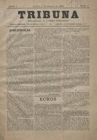 Tribuna / ed. A. J. Pires Avellanoso. - A. 1, nº 1 (1 jan. 1899) - a. 3, nº 46 (30 dez. 1901). - Lisboa : A. J. Avellanoso, 1899-1901. - 32 cm