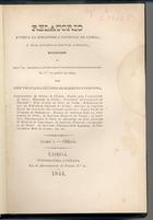 CASTILHO, José Feliciano de, 1810-1879<br/>Relatorio àcerca da Bibliotheca Nacional de Lisboa, e mais estabelecimentos annexos, dirigido ao Exm.º Sr. Ministro e Secretario dªEstado dos Negocios do Reino. No 1º de janeiro de 1844 / por Jose Feliciano de Castilho Barreto e Noronha.... - Lisboa : Typographia Lusitana, 1844-1845. - 4 vol. ; 20 cm