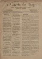 A gazeta de Braga : semanario independente, commercial, litterario e noticioso / propr. adm. J. M. da Cunha ; red. e dir. M. J. da Rocha. - A. 1, nº 1 (16 out. 1896) - nº 12 (1 jan. 1897). - Braga : Manuel Antonio de Paiva, 1896-1897. - 45 cm