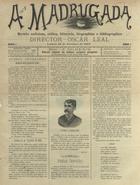 A madrugada : revista noticiosa, critica, litteraria, biographica e bibliographica / dir. Oscar Leal. - S. 1, a. 1, nº programa (28 Out. 1894) - s. 4, a. 3 (Dez. 1896). - Lisboa : F. Palmeirim, 1894-1896. - 46 cm