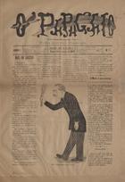 O papagaio : diario satyrico da tarde / adm. Chico Maroto ; red. Asdrubal Omicron ; ed. Frederico de Paula Henriques. - A. 1, nº 1 (14 mar. 1897) - a. 2, nº 16 (maio 1898). - ¿?vora : F. P. Henriques, 1897-1898. - 22 cm