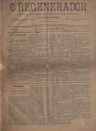 O regenerador : folha politica, litteraria e noticiosa / dir. João Manuel Fernandes d´Almeida. - A. 1, nº 1 (24 jun. 1886) - a. 11, nº 1016 (30 jul. 1896). - Braga : João Antunes Machado Moreira, 1886-1896. - 46 cm