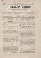 A educação popular : publicação mensal , litteraria, educativa e annunciadora / propr. Bibliotheca da Sociedade Promotora de Educação Popular ; dir. Benjamin Correia Pequeno. - A. 1, nº 1 (1 abr. 1909) - a. 2, nº 14 (jul. 1910). - Lisboa : B.S.P.E.P., 1909-1910. - 32 cm