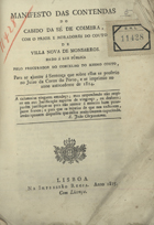 Manifesto das contendas do Cabido da Sé de Coimbra com o Prior e moradores do Couto de Villa Nova de Monsarros dado à luz pública pelo Procurador do Conselho do mesmo couto para se ajuntar á Sentença que sobre ellas se proferio no Juizo da Coroa do Porto, e se imprimio no anno antecedente de 1814. - Lisboa : Na Impressão Regia, 1815. - 87, [1] p. ; 24 cm