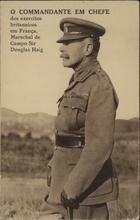 O commandante em chefe dos exercitos britannicos em França, marechal de campo, sir Douglas Haig. - [S.l. : s.n., 1914-1918]. - 1 postal : castanho ; 14x9 cm