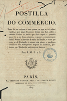 S., J. M. P. e, ca 18--<br/>Postilla do commercio / J. M. P. e S.. - Paris : Firmin Didot, 1817. - 580 p. ; 26 cm