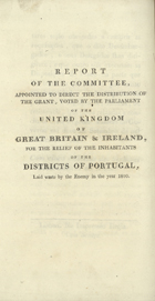 Conta publicada pela Comissão encarregada de dirigir a distribuição do donativo... para socorro das terras de Portugal desvastadas pelo inimigo em 1810 = Report of the Commitee appoind to direct the distribution of the grant... for the relief of the inhabitants of the Districts of Portugal.... - [Lisboa : s.n., 1811]. - 111 p., [14] f. desdobr. ; 20 cm