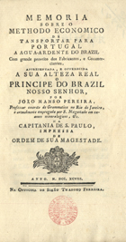 PEREIRA, João Manso, 17---1820<br/>Memoria sobre o Methodo Economico de transportar para Portugal a agua-ardente do Brazil com grande proveito dos Fabricantes, e Commerciantes, appresentada, e offerecida a sua Alteza Real o Principe do Brazil... / por João Manso Pereira, Professor emerito de Grammatica no Rio de Janeiro. - [Lisboa] : na Officina de Simão Thadeo Ferreira, 1798. - 28 p. ; 8º (19 cm)