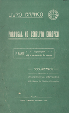 Portugal no conflito europeu : documentos apresentados ao Congresso da República em 1920 pelo Ministro dos Negócios Estrangeiros. - Lisboa : Imprensa Nacional, 1920. - XXX, 255 p. ; 27 cm