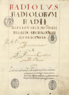 SAO BERNARDO, Bento de, O. Cist. 1621-?,<br/>Radiolus Radiolorum Radii Bibliothecae Secundariae Regalis Archicoenobii Alcobacensis / Irradiatus breuiter A Fr[atre] Anonimo de Castrebbedred Anno Domini 1684. - [2], 195 f., enc. : papel ; 29 cm