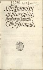 ANTONINO DE FLORENCA, Santo,  O.P. 1389-1459,<br/>Confessionale  / [Santo Antonino, arcebispo de Florença] [1476-1500]. - [3], [107], [2] f. (32-34 linhas) : pergaminho ; 213x145 mm