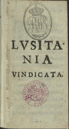 CUNHA, Manuel da, 1594-1658<br/>Lusitania Vindicata / [D. Manuel da Cunha] ; P.F. Franciscus à S. Augustino. - [S.l. : s.n., 16--]. - 166 f. ; 12º (12 cm)