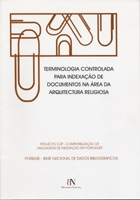 VENTURA, José Madeira, 1950-<br/>Terminologia controlada para a indexação de documentos na área da arquitectura religiosa / José Ventura ; rev. Maria Luísa Santos. - Lisboa : Biblioteca Nacional, 1998. - 21 p. ; 30 cm