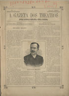 A gazeta dos theatros : revista illustrada biographica, critica e noticiosa / propr. J. B. Nunes Corrêa e José Antonio de Araujo Ferreira ; dir. Raphael do Valle. - Nº 1 (1887) - nº 8 (1888). - Lisboa : Typ. de C. Braga, 1887-1888. - 36 cm