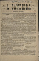 A bandeira : republicana democratica. - S. 1, a. 1, nº 1 (Jul. 1878) - s. 1, a. 1, nº 22 (Dez. 1878). - Lisboa : Typ. Lisbonense, 1878. - 38 cm