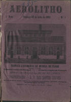 Aerolitho : semanario de instrucção e recreio / [dir.] A. J. Ermes. - A. 1, nº 1 (22 Jul. 1883) - a. 1, nº 13 (4 Nov. 1883). - Lisboa : Typ. Gutierres, 1883. - 23 cm