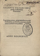 VASAEUS, Johannes, ?-1550<br/>Ioannis Vasaei Brugensis Collectanea Rhetorices. - Salmanticae : [Gonzalo de Castañeda], 1538. - 4, 59 f. ; 8º (14 cm)