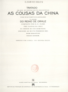 CRUZ, Gaspar da, O.P. ?-1570,<br/>Tratado em que, se contam muito por extenso as cousas da China com suas particularidades e assim do reino de Ormuz composto por El R. Padre Frei Gaspar da Cruz da Ordem de São Domingos... / trad. Fan Weixin ; coord. Filipa Calado. - 1ª ed. - Macau : Museu Marítimo : Instituto de Promoção do Comércio e do Desenvolvimento de Macau, 1996. - 174, [107] p. : il. ; 31 cm