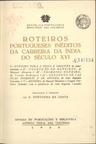 Roteiros Portugueses inéditos da carreira da Índia do século XVI / Prefaciados  e anotados por A. Fontoura da Costa. - Ed. comemorativa do Duplo Centenário da Fundação e Restauração de Portugal. - [Lisboa] : Agência Geral das Colónias, 1940. - 189, [2] p., [8] f. il. : il. ; 22 cm