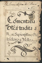 MELO, Isidoro de, O.C. ?-1615,<br/>Com[m]entaria [Aristotelis] St[ag]e[rit]a[e] / tradita a R. ac Sapientissimo P[at]re Izidoro a Mello 1597-1601. - [1], [441] f. ; 24 cm