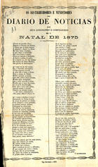 Os distribuidores e vendedores do Diário de Notícias aos seus assignantes e compradores em o Natal de 1875. - [Lisboa] : Typographia Universal 1875. - [1] f. ; 29 cm