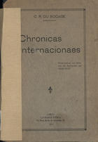 BOCAGE, Carlos Roma du, 1853-1918<br/>Chronicas internacionaes : publicadas no Diario de Noticias em 1906-1907 / C. R. du Bocage. - Lisboa : Livr. Ferin, 1914. - 292, [1] p. ; 20 cm