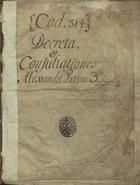 IGREJA CATOLICA. Papa, 1159-1181 (Alexandre III)<br/>Decreta et consultationes Alexandri papae tertii [1251-1300]. - [1], [39] f. : pergaminho, il. color. (26-27 linhas) ; 248x182 mm