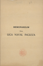 LIGA NAVAL INGLESA<br/>Memorandum da Liga Naval Inglesa. - [S.l.] : Club Militar Naval, 1915. - 15 p. ; 22 cm