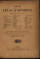 LORSIGNOL, G., fl. 1874-1891<br/>Novo atlas universal / desenhado e gravado por G. Lorsignol. - Paris : Guillard, Aillaud e C.ª, livreiros de S.S. M.M. o Imperador do Brazil e El Rei de Portugal, [1884]. - 1 atlas, 12 p. de texto, 22 f. com 25 mapas : color. ; 34 cm