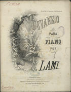 LAMI, Emílio, 1834-1911<br/>Devaneio para piano / por E. Lami. - [Lisboa] : Lence & V.ª Canongia [1878]. - [10] p. ; 34 cm