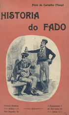 CARVALHO, Pinto de, 1858-1936<br/>História do fado / Pinto de Carvalho (Tinop). - Lisboa : Empreza da Historia de Portugal, 1903. - 270 p. : il. ; 20 cm