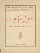 SILVA, A. Vieira da, 1869-1951<br/>Plantas topográficas de Lisboa / Augusto Vieira da Silva. - Lisboa : Câmara Municipal, 1950. - 53 p. de texto, 11 cartas : color. ; 58 cm. - (Publicações comemorativas do VIII centenário da tomada de Lisboa aos mouros)