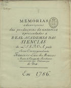 MENESES, Francisco Luís de, ? - 1804<br/>Memorias e descriçoens das produçoens da natureza / apresentadas á Real Academia das Sciencias de Lisboa pelo Socio Correspondente Francisco Luis de Menezes Mestre de Campo de Auxiliares com ezercicio nas Ordenanças de Goa 1786. - [46] f. : 9 desenhos aguarelados desdobr. ; 24 cm